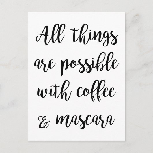 Alles is mogelijk met koffie en mascara briefkaart (Voorkant)