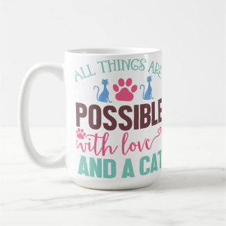 ALLES IS MOGELIJK MET LIEFDE EN EEN KAT KOFFIEMOK