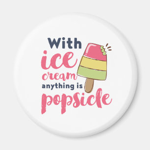 Alles is populair grappig Ice Cream Lover Puns Magneet