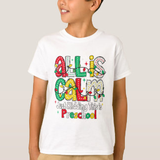 Alles is rustig, grapje, dit is een kleuterleraar t-shirt