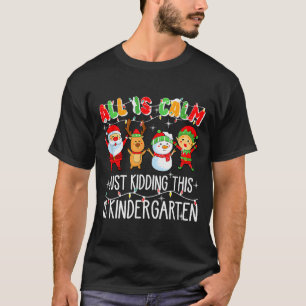 Alles is rustig, grapje, dit is kleuterklas _1 t-shirt