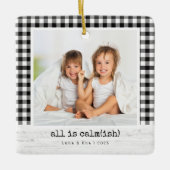 Alles is rustig (ish) · Buffalo Check Foto Kerstmi Keramisch Ornament (Voorkant)