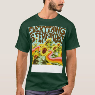 Alles is tijdelijk t-shirt
