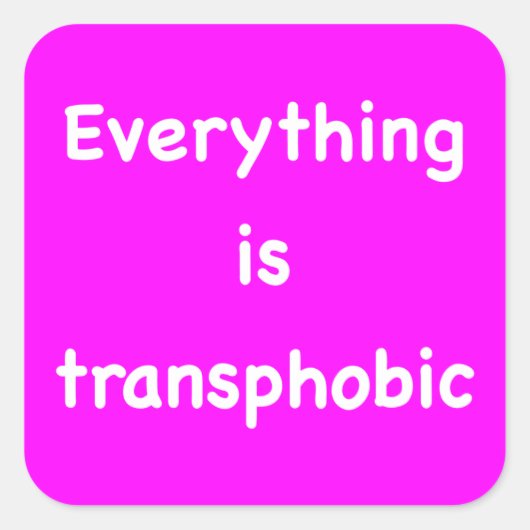 Alles is transfoob vierkante sticker (Voorkant)