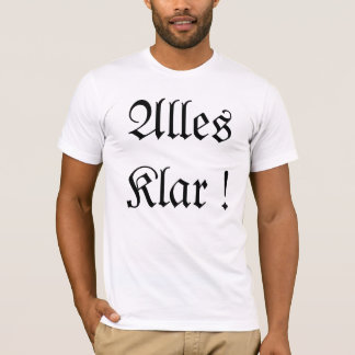 Alles Klar! T-shirt