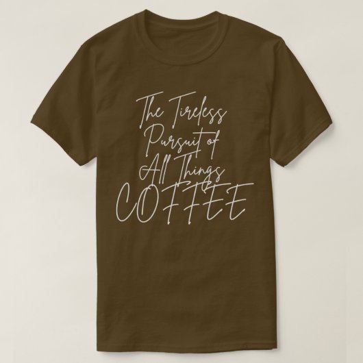 Alles koffie t-shirt (Design voorkant)