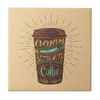 Alles komt beter met koffie-offertes tegeltje