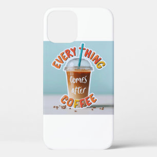 Alles komt na de koffie iPhone 12 hoesje