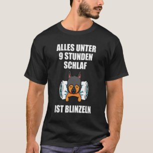 Alles onder de 9 uur slaap is knipperende Duitse S T-shirt