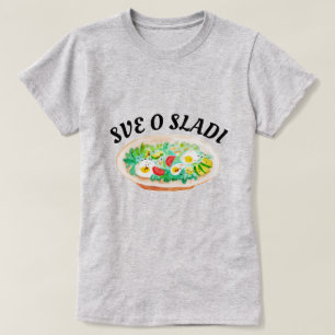 alles over salade in Bosnië - sve of saladi T-shirt