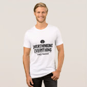 "Alles sinds altijd overdacht" Tri-Blend Shirt (Voorkant volledig)