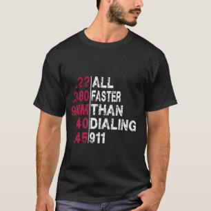 Alles sneller dan 911 Second Amendment kiezen T-shirt