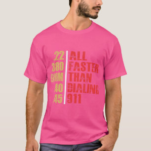 Alles sneller dan bellen 911 2e wijziging Pistool T-shirt