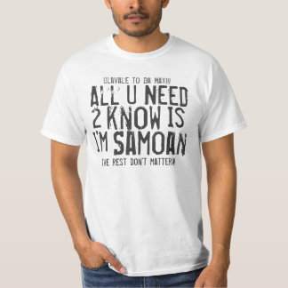 Alles, U, need, 2, weet je, is, ik ben Samoan, de  T-shirt