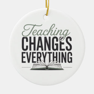 Alles verandert door lesgeven Inspirerende leraar Keramisch Ornament
