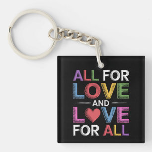 Alles voor liefde en liefde voor iedereen Pride Mo Sleutelhanger