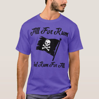 Alles voor rum en rum voor iedereen t-shirt