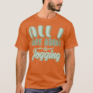Alles waar ik om geef is jogging 2 t-shirt