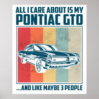 Alles waar ik om geef is mijn Pontiac Gto enzo  Poster