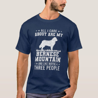 Alles waar ik om geef zijn mijn Bernese bergen als T-shirt