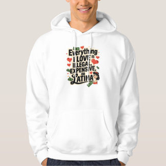 Alles waar ik van hou is illegaal of duur latina hoodie