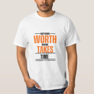 Alles wat de moeite waard is om tijden te nemen Wi T-shirt