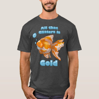 Alles wat Glitters is Gold T-shirt