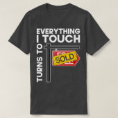 Alles wat ik aanraak verandert in verkochte grappi t-shirt (Design voorkant)