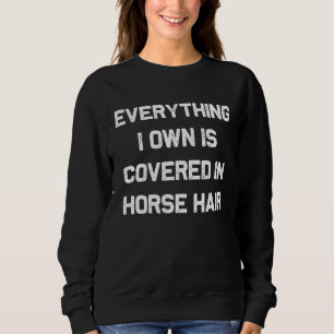 Alles wat ik bezit is bedekt met paardenhaar hond trui