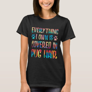 Alles wat ik bezit is bedekt met pughaar Pug liefh T-shirt