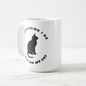 Alles wat ik doe, doe ik voor mijn kat koffiemok (Voorkant links)