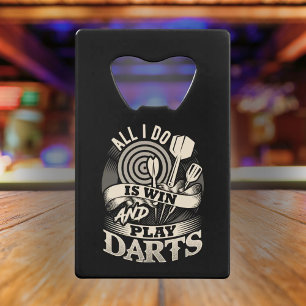 Alles wat ik doe is Darts winnen en spelen Kredietkaart Flessenopener