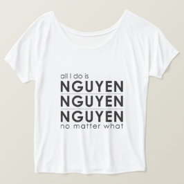 Alles wat ik doe is Nguyen Nguyen Nguyen, wat er o T-shirt