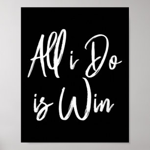 Alles wat ik doe is Win Motiverende Gym Srts Werk Poster