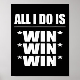 Alles wat ik doe is Win Win Win Poster