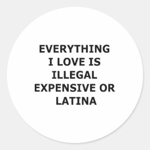Alles wat ik leuk vind is illegaal, duur of Latina Ronde Sticker
