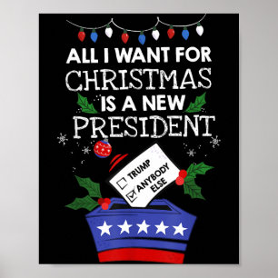 Alles wat ik met Kerstmis wil is een nieuwe presid Poster
