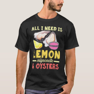 Alles wat ik nodig heb is citroen en oester Zeevru T-shirt