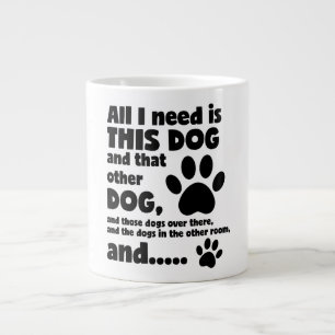 Alles wat ik nodig heb is deze Dog Funny Dog Jumbo Extra Grote Beker