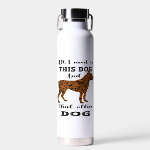 Alles wat ik nodig heb is deze hond en die andere waterfles