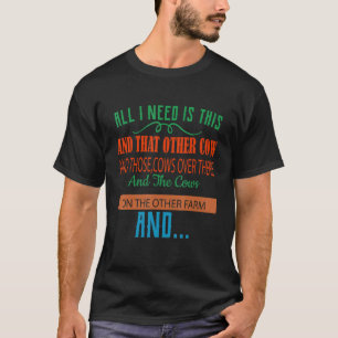 Alles wat ik nodig heb is deze koe Funny humor vol T-shirt