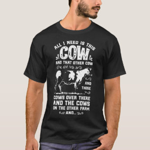 Alles wat ik nodig heb is deze koe koe boerderij t-shirt
