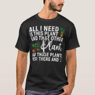 Alles wat ik nodig heb is deze plant en die andere t-shirt