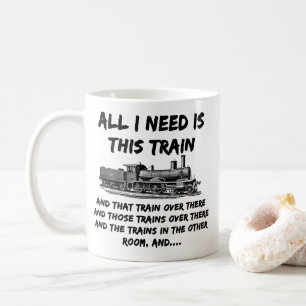 Alles wat ik nodig heb is deze stoomtrein en die koffiemok