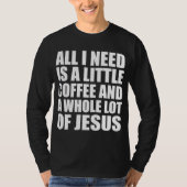 Alles wat ik nodig heb is een kleine koffie en een t-shirt (Voorkant)