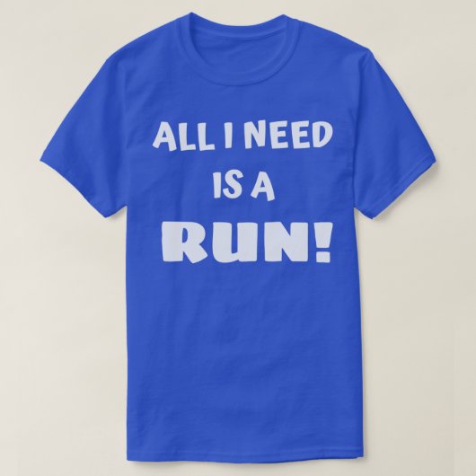 Alles wat ik nodig heb is een run t-shirt (Design voorkant)