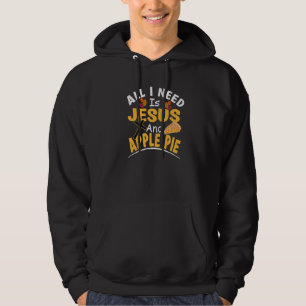 Alles wat ik nodig heb is Jezus en appeltaart Reli Hoodie