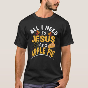 Alles wat ik nodig heb is Jezus en Appeltaart Reli T-shirt