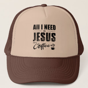 Alles wat ik nodig heb is Jezus en Koffee Trucker Pet
