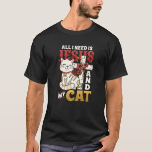 Alles wat ik nodig heb is Jezus en mijn kat Christ T-shirt